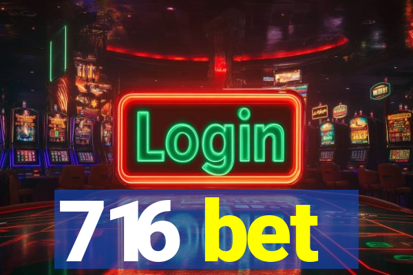 716 bet